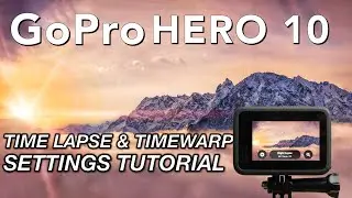 GoPro Hero 10 Time Lapse & Timewarp Settings Tutorial