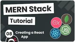 MERN Stack Tutorial #8 - Making a React App