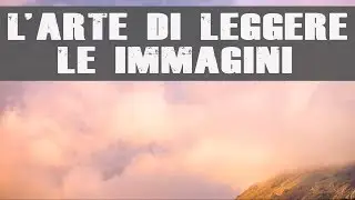 Ep. 7 - Guardare o vedere? L'arte di leggere le immagini