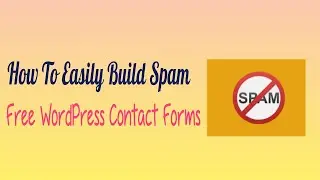 How to Build Spam-Free Contact Forms with Captcha | Google reCaptcha | WP Forms