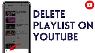 How To Delete Playlist On YouTube In 2025 (Easy)