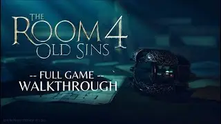 The Room 4 - Old Sins - Walkthrough - No Commentary - 100% Solved