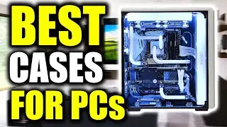 TOP 5: Best PC Cases for Custom Watercooling in 2022