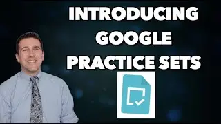 Introducing Google Practice Sets in Google Classroom - Interview with the Product Manager