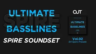 OUTMusic - Ultimate Spire Basslines Vol.02 - Spire Preset Pack + FREE PRESETS