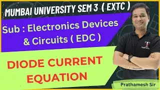 Diode current equation with Numerical | EDC/ECAD/AE | EXTC/INST/BIOM SEM III | Mumbai University