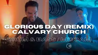 Glorious Day (Remix) / Calvary Church | Drum & Bass / MD Cam
