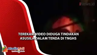 Terekam Video Diduga Tindakan Asusila dalam Tenda di TNGHS