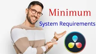 Minimum System Requirements of DaVinci Resolve to use for Audio Editing Only