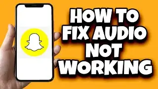 How To Fix Snapchat Audio Not Working (Problem Solved)