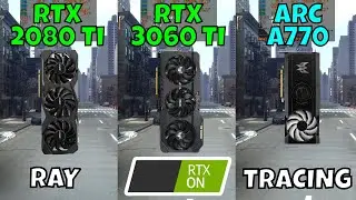 RTX 2080 Ti vs RTX 3060 Ti vs ARC A770 (Ray Tracing Benchmark in 9Games at 1080p) 2024