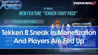 Tekken 8 sneak in battle pass and monetization, and fighting game players are fed up