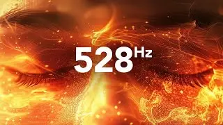 528 Hz Full Body Healing, Positive Transformation Chakra Music, Solfeggio Frequency