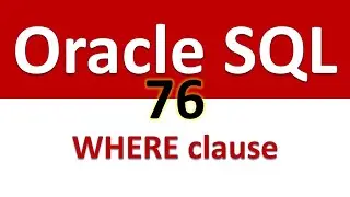 Oracle SQL Developer Tutorial For Beginners  76   Filtering Data using WHERE clause