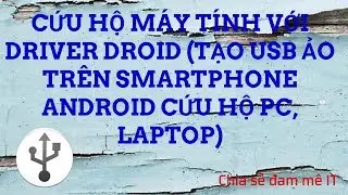 Hướng dẫn cách dùng DriveDroid (chưa kết nối máy tính)