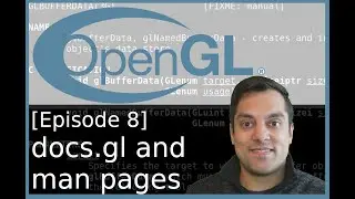 [Episode 8] [Help] Docs.gl, the Spec, and the OpenGL man pages  - Modern OpenGL