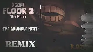 Roblox Doors The Mines OST → The Grumble Nest / The Nest「K.0701 Remix」