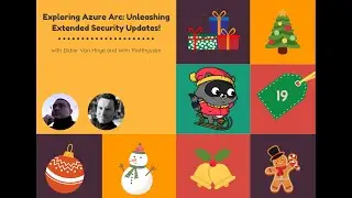 Day 19: Exploring Azure Arc: Unleashing Extended Security Updates!