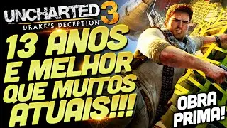O Jogo que RECUSOU Envelhecer | UNCHARTED 3: DRAKE'S DECEPTION é um Clássico que Continua Reinando!