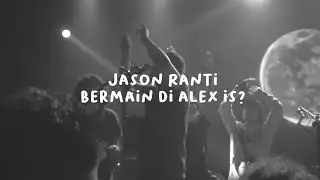 Sekelebat Tongkrongan Vol 4 - Jason Ranti bermain di alex is?