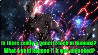 Is there really a genetic lock in humans? What would happen if it was unlocked? - part(1~2)