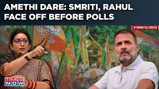 Smriti Irani-Rahul Gandhi Faceoff| BJP MPs Amethi Dare For Congress Leader| Clash Of The Titans