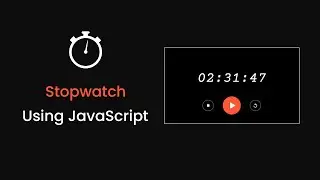 How To Create A Stopwatch Using JavaScript | Make Stopwatch With HTML, CSS And JavaScript