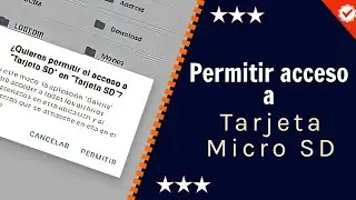 Otorgar Permisos de Acceso a Tarjeta MicroSD en Android | 