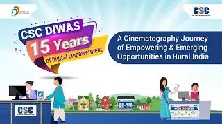 Celebrating CSC: A Cinematography Journey of Empowering & Emerging Opportunities in Rural India