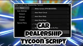 [NEW] Car Dealership Tycoon Script | Auto Race | Car Speed | Inf Money | AND MORE | PASTEBIN