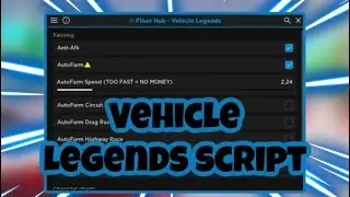 [NEW] Vehicle Legends Script | Auto Farm | Auto Races | Car Speed | AND MORE | PASTEBIN