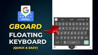 How To Enable/Disable Gboard Floating Keyboard on Android - Full Guide