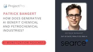 How Does Generative AI Benefit Chemical and Petrochemical Industries? Ft. Patrick Bangert ( Searce )