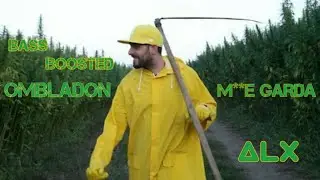 Ombladon - Muie Garda [Bass Boosted]
