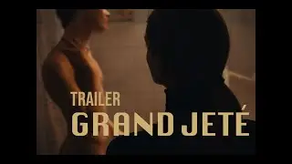 GRAND JETÉ (2022) Offizieller Trailer