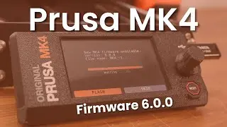 What's New in Prusa MK4 Firmware 6.0.0?