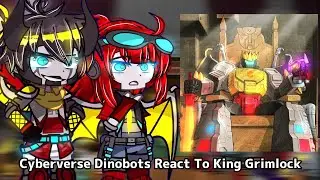 Cyberverse Dinobots React To King Grimlock | read the description