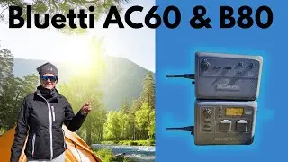 Unveiling the Amazing Features of the Bluetti AC60 & B80 in 2023!