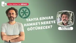 Yahya Sinvar Haması nereye götürecek? | İrfan Aktan ile DİPNOT | Konuk: Zafer Yörük