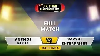 Match 6 |  Ansh XI, Raigad vs Sakshi Enterprises (Ding Dong) | UK Tiger Championship 2019, Ghatkopar