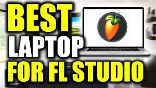 TOP 5: Best Laptops for FL Studio in 2022