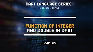 Integers and its functions in dart || Double and its functions in dart || technical encoder