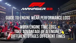 F1 Manager 2022 - Guide to Engine Wear Performance Loss (When should you switch engines?)