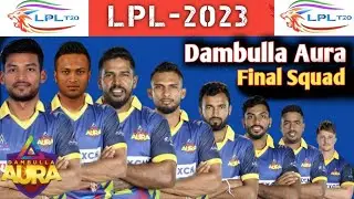 LPL 2023 | Dambulla Aura Final Squad | Lanka Premier League 2023 Dambulla Aura Players List 