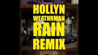 rain remix - Hollyn x Weathrman (Official Music Video)