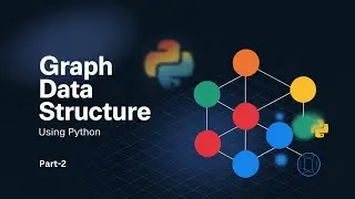 Graph Data Structure using Python | Part 2