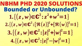 BOUNDED AND UNBOUNDED SUBSETS OF C^2 | NBHM PhD 2020 SOLUTIONS