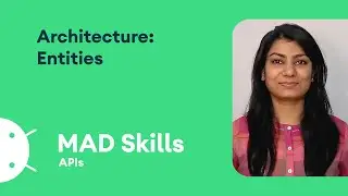 Architecture: Entities - MAD Skills