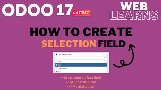 Creating a Selection Field (Combobox) in Odoo 17 Development Tutorial