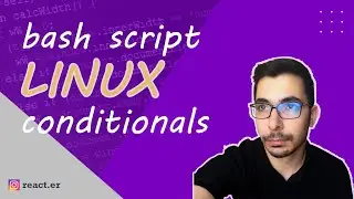 UNIX Linux bash script and any kind of conditionals in 10 mins | ep 8